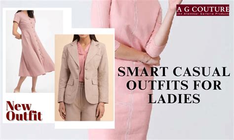 Smart Casual Outfits for Ladies: Effortless Elegance | by AG Couture ...