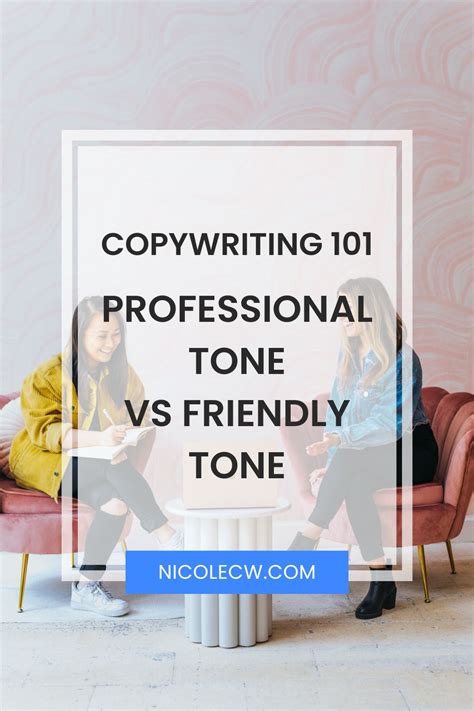 Copywriting 101: Professional Tone vs Friendly Tone - Nicole C. W.
