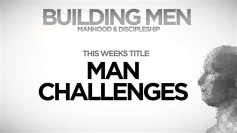 Man Challenges | ForgeTruth.com