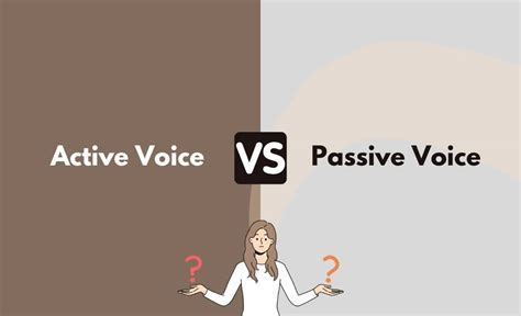 Active Voice vs. Passive Voice - What's the Difference (With Table)