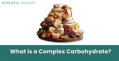 Complex Carbohydrates: Definition, Importance, Uses, and Sources - Athletic Insight