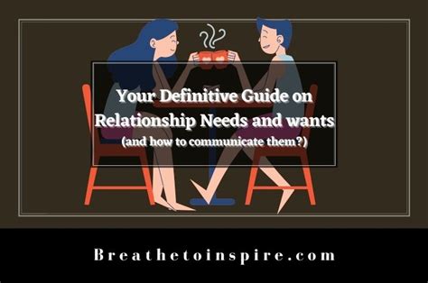 Relationship Needs: Your Guide To A List Of Wants And Needs In A ...