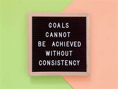 55+ Consistency Quotes To Help You Keep Your Eyes On The Prize | HipInvites