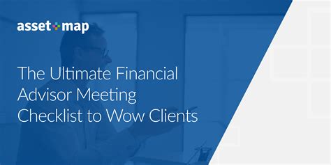 The Ultimate Financial Advisor Meeting Checklist to Wow Clients — Asset-Map