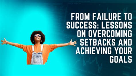 From Failure to Success: Lessons on Overcoming Setbacks and Achieving ...