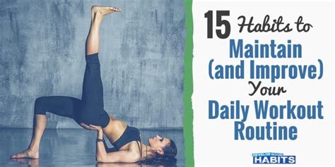 15 Habits to Maintain (and Improve) Your Daily Workout Routine