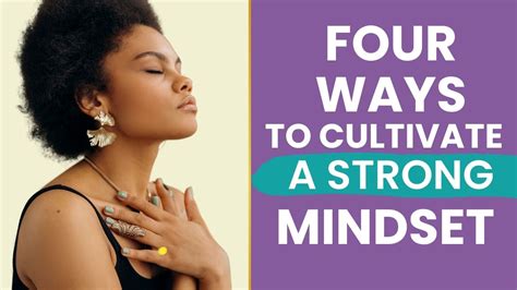 4 Ways to Cultivate a Strong Mindset • The Awakened State