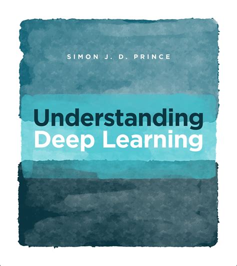 Understanding Deep Learning by Simon J.D. Prince - Penguin Books Australia