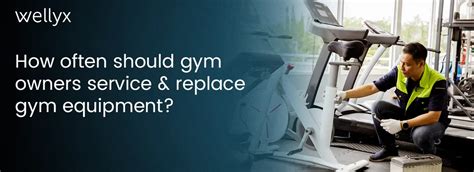 How Often Should Gym Owners Service and Replace Gym Equipment?