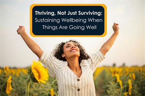 Thriving, Not Just Surviving: Sustaining Wellbeing When Things Are ...