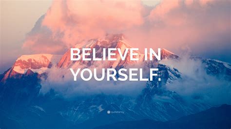 “BELIEVE IN YOURSELF.” Wallpaper by QuoteFancy