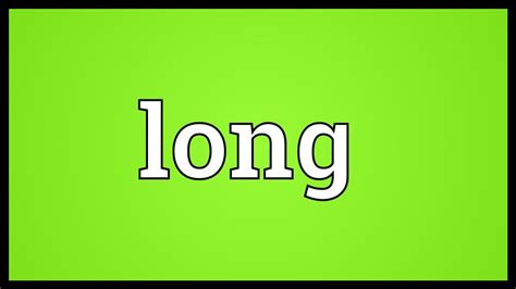 Long Meaning - YouTube