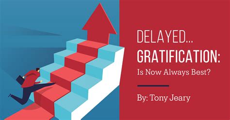 Delayed Gratification: Is Now Always Best?