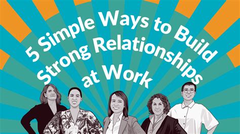 5 Simple Ways to Build Strong Relationships at Work - CuriosityBased