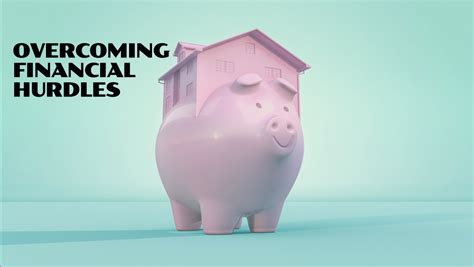 Overcoming financial hurdles