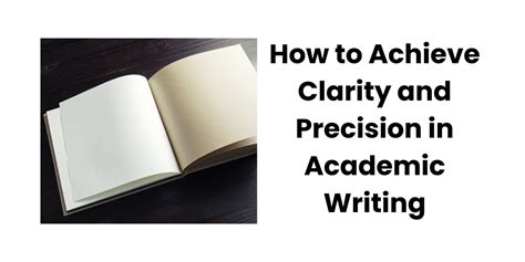 How to Achieve Clarity and Precision in Academic Writing – Learnology
