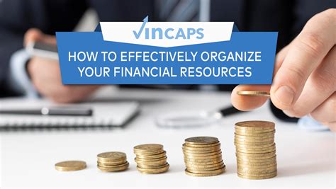 How to Effectively Organize Your Financial Resources - Vincaps