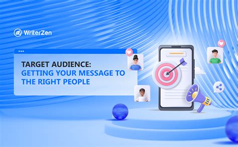 WriterZen - Target Audience: Getting Your Message to the Right People