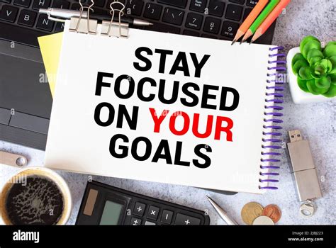 Stay Focused On Your Goals