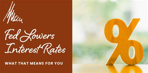 Heard the Fed is Lowering Rates? Here’s What That Means for You ...