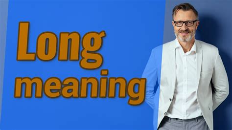 Long | Meaning of long - YouTube