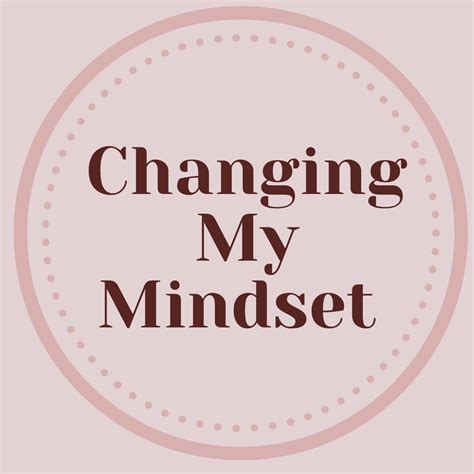 Changing My Mindset