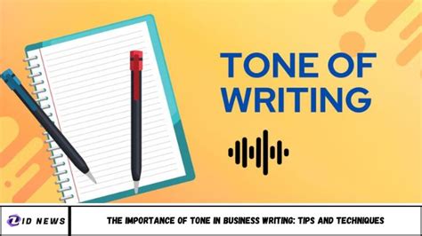 The Importance of Tone in Business Writing: Tips and Techniques - LIDNews