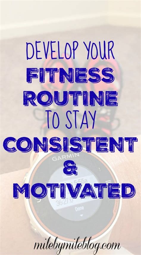 Develop Your Fitness Routine to Stay Consistent and Motivated | Workout ...