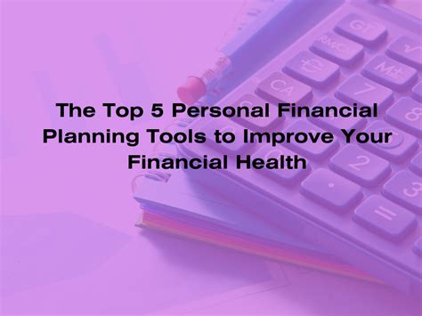 The Top 5 Personal Financial Planning Tools to Improve Your Financial ...