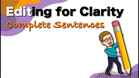 Editing for Clarity - Writing complete sentences - YouTube