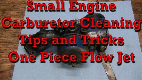Small Engine Carburetor Cleaning Tips / How to Clean One Piece Flow Jet Carburetors - YouTube