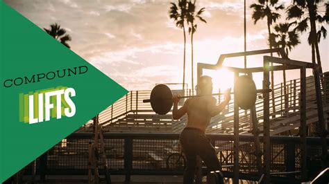 Compound Lifts: Essential Techniques for Serious Lifters - Gym Body Fit