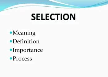 Selection Meaning, Definition, Importance, Process