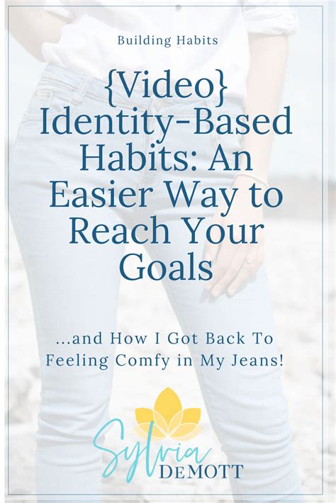 Identity-Based Habits: An Easier Way to Reach Your Goals - Sylvia DeMott