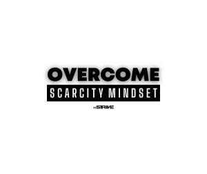 How to Overcome a Scarcity Mindset and Find TRUE Success