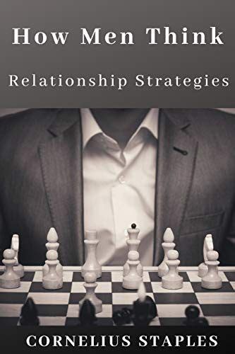 How Men Think: Relationship Strategies | Thinking man, Relationship ...