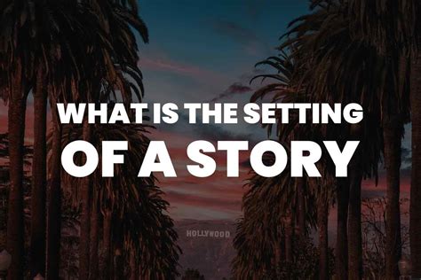 What Is The Setting Of A Story
