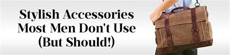 7 Stylish Men's Accessories Every Man Should Own