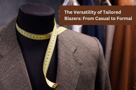 The Versatility Of Tailored Blazers: From Casual To Formal